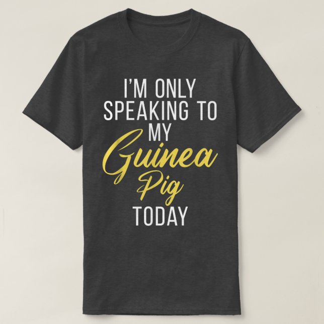 Camiseta Sólo Hablo Con Mi Cerdo De Guinea Hoy Una Cuta Gui (Diseño del anverso)