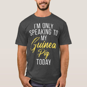 Camiseta Sólo Hablo Con Mi Cerdo De Guinea Hoy Una Cuta Gui