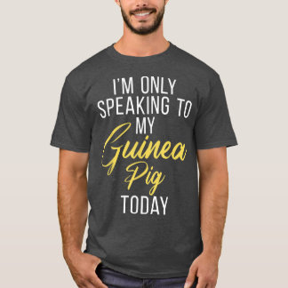 Camiseta Sólo Hablo Con Mi Cerdo De Guinea Hoy Una Cuta Gui