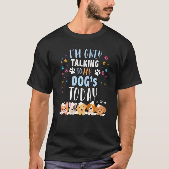 Camiseta Sólo Hablo Con Mi Perro Hoy Dueño De Perros (Anverso)