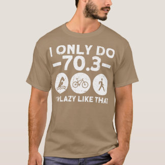 Camiseta Solo Hago 703 Que Soy Perezoso Como Esa Mitad Tria