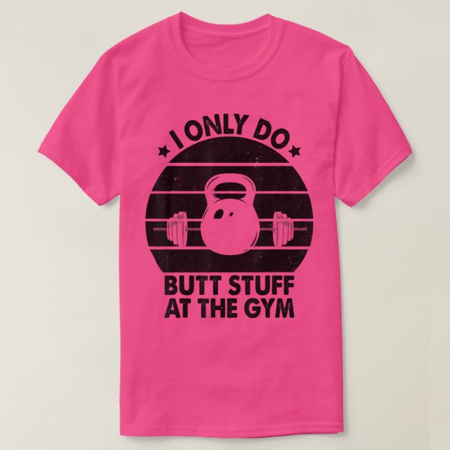 Camiseta Sólo hago cosas en el gimnasio femenino divertido (Diseño del anverso)