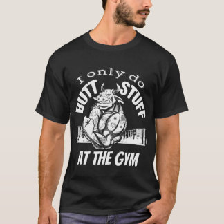 Camiseta Sólo hago cosas en el gimnasio, levantamiento de p