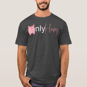Camiseta Sólo Hams Funny Cerdo Granjero Amantes De Animales