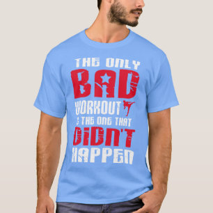 Camiseta Sólo hay un mal entrenamiento