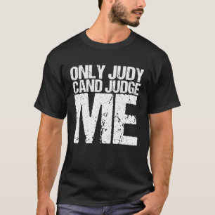 Camiseta Solo Judy puede juzgar por mí