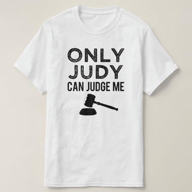 Camiseta Sólo Judy puede juzgarme gracioso diciendo la cami (Diseño del anverso)