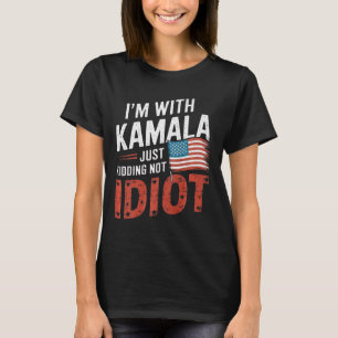 Camiseta Solo Kidding, no idiota contra Kamala Harris Shirt