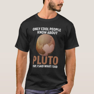 Camiseta solo la gente fresca sabe sobre pluto Pluto Never