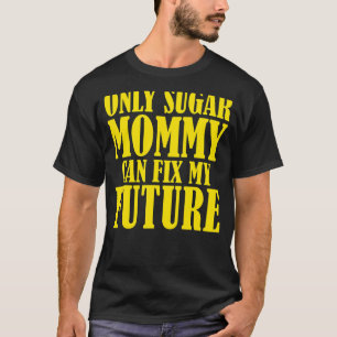 Camiseta Solo la mamá azucarera puede arreglar mi futuro