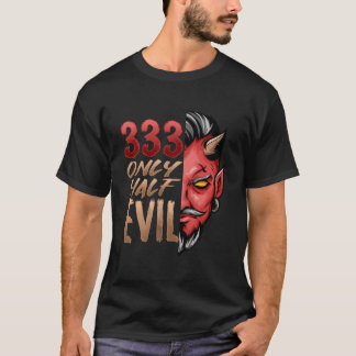Camiseta Solo la mitad malvado 333 Cara de diablo aterrador