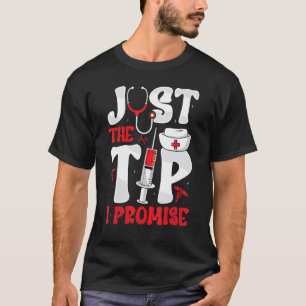 Camiseta Sólo la punta de la enfermera flebotomía