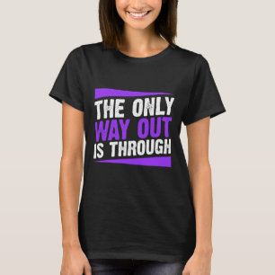 Camiseta Solo la salida es a través de terminar la adicción