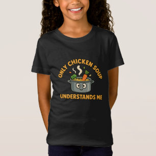 Camiseta Solo la sopa de pollo me entiende - comida diverti