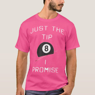 Camiseta Solo la sugerencia que prometo graciosa Pool Billi