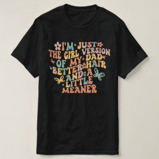 Camiseta Solo La Versión De Chica De Mi Papá Mejor Cabello