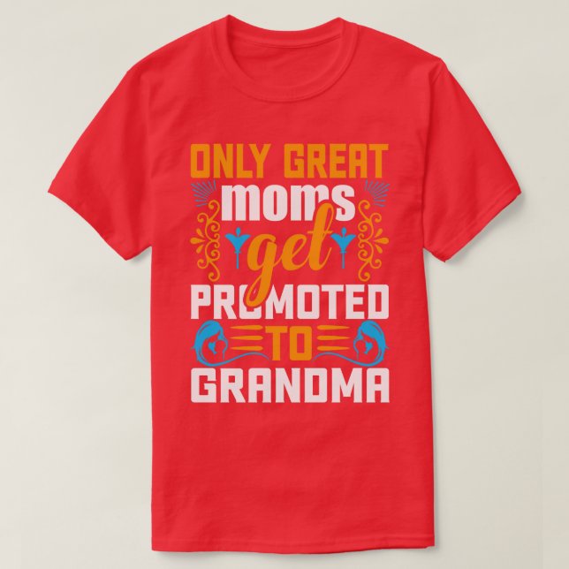 Camiseta Solo Las Grandes Madres Se Promocionan Para Ser No (Diseño del anverso)