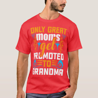Camiseta Solo Las Grandes Madres Se Promocionan Para Ser No