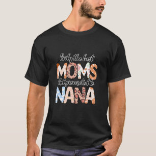 Camiseta Sólo Las Mejores Madres Promocionadas A Las Madres