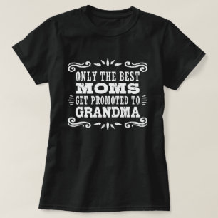 Camiseta Solo las mejores madres son ascendidas a la abuela