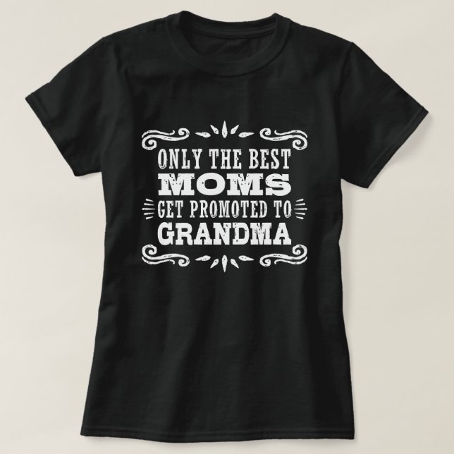 Camiseta Solo las mejores madres son ascendidas a la abuela (Diseño del anverso)