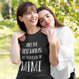 Camiseta Solo las mejores madres son promocionadas a Mimi