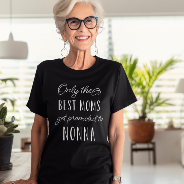 Camiseta Sólo las mejores madres son promocionadas a Nonna (Subido por el creador)