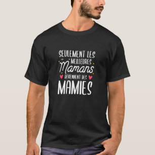 Camiseta Sólo Las Mujeres La Mejor Mamá Se Convierte En Abu