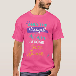 Camiseta Sólo Las Mujeres Más Fuertes Se Convierten En Rega