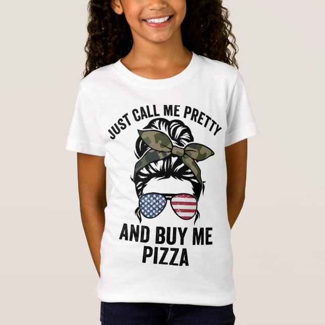 Camiseta Sólo Llámame Bonito Y Compra Pizza Funny Chicas P (Anverso)