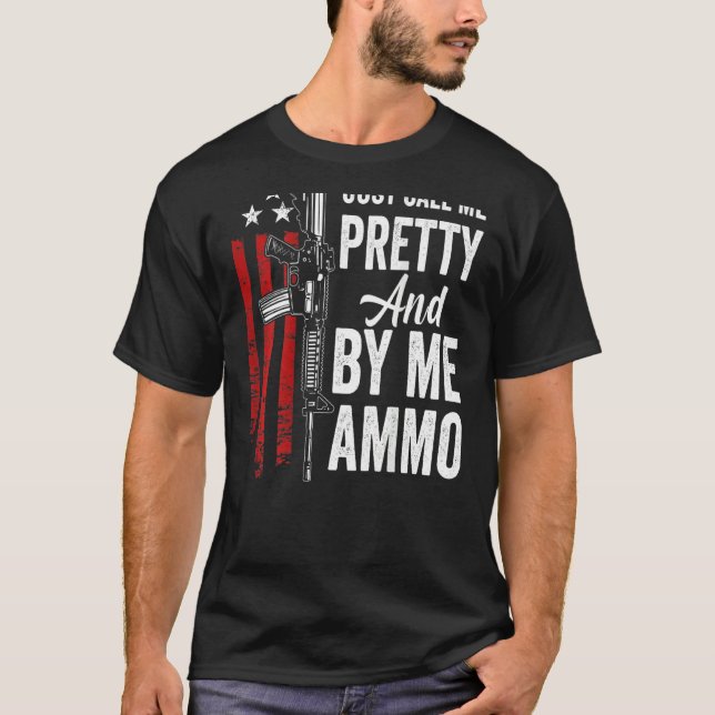 Camiseta Sólo Llámame Bonito Y Cómprame Mujeres Ammo Ar15 G (Anverso)