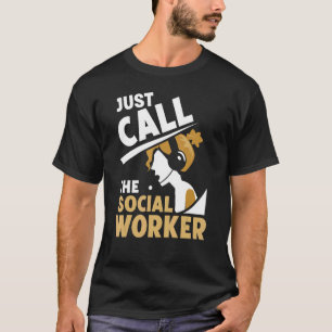 Camiseta Sólo Llame Al Trabajo De Graduación De Trabajadore