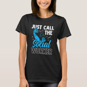 Camiseta Sólo Llame Al Trabajo De Graduación De Trabajadore
