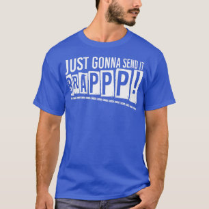 Camiseta Solo lo enviaremos a Brappp Dirt Bike Mot Mot