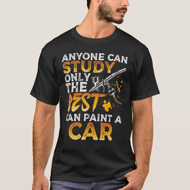 Camiseta Sólo lo mejor puede pintar un automóvil para auto (Anverso)