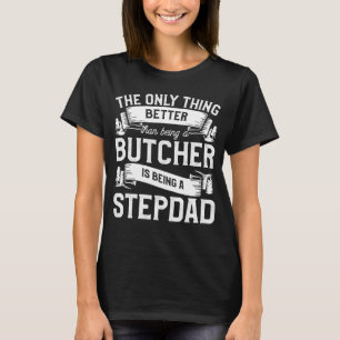Camiseta Sólo Lo Mejor Que Ser Carnicero Es Ser Un Carnicer