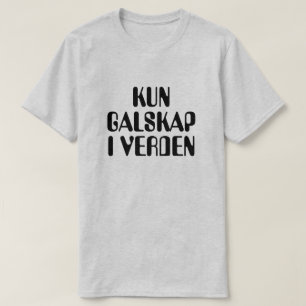 Camiseta sólo locura en el mundo en gris noruego
