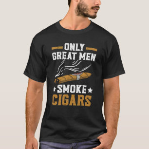 Camiseta Solo los grandes hombres fuman cigarros de tabaco