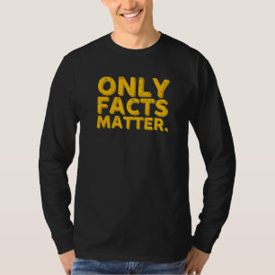 Camiseta Sólo los hechos importan a periodista de noticias 