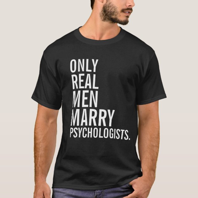 Camiseta Sólo los hombres de verdad se casan con psicólogos (Anverso)