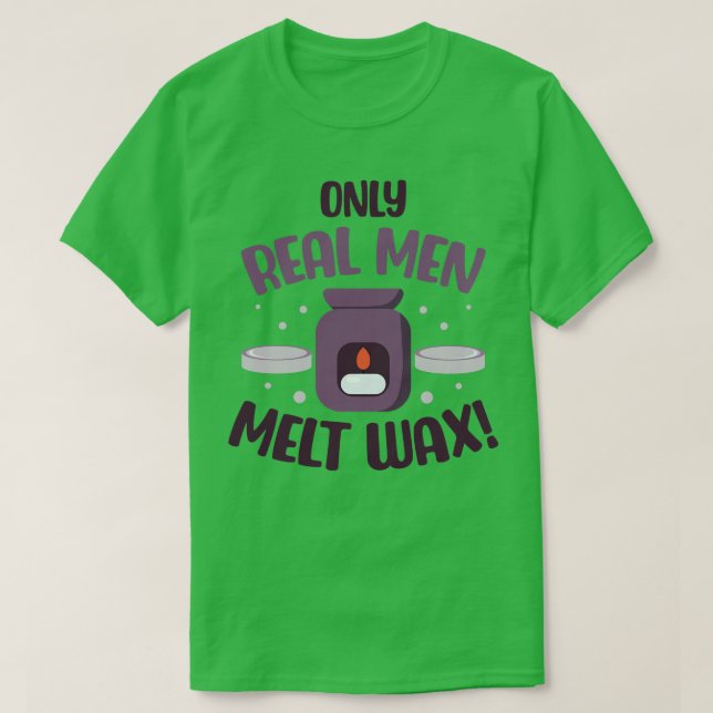 Camiseta Sólo los hombres reales funden cera (Diseño del anverso)