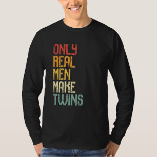 Camiseta Sólo los hombres verdaderos hacen gemelos