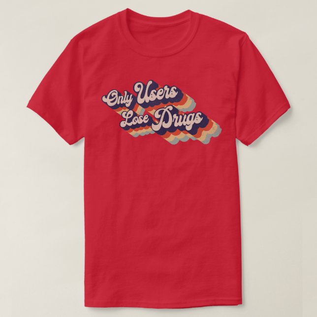 Camiseta Solo los medicamentos perdidos por el usuario usad (Diseño del anverso)
