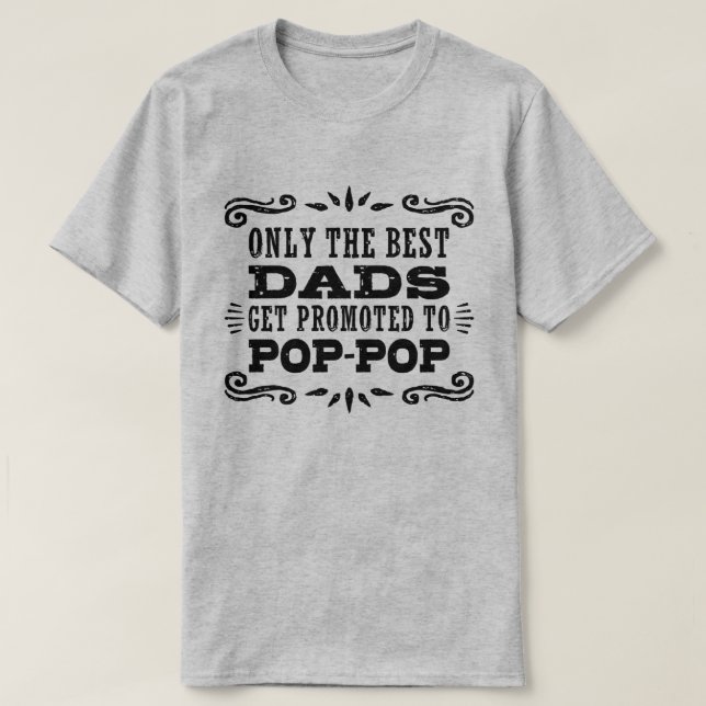 Camiseta Sólo Los Mejores Papás Se Promocionan Para Pop Pop (Diseño del anverso)
