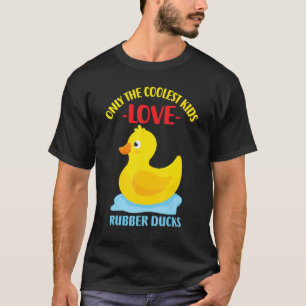 Camiseta Sólo Los Niños Más Cómodos Aman Los Patos De Goma 