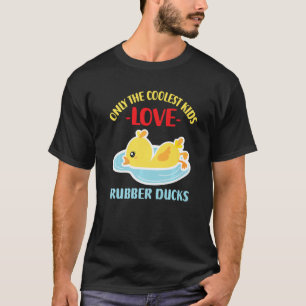 Camiseta Sólo Los Niños Más Cómodos Aman Los Patos De Goma