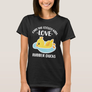 Camiseta Sólo Los Niños Más Cooleros Aman Los Patos De Goma