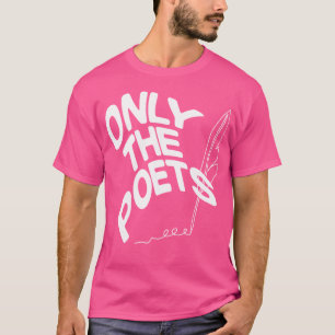 Camiseta Solo los poetas