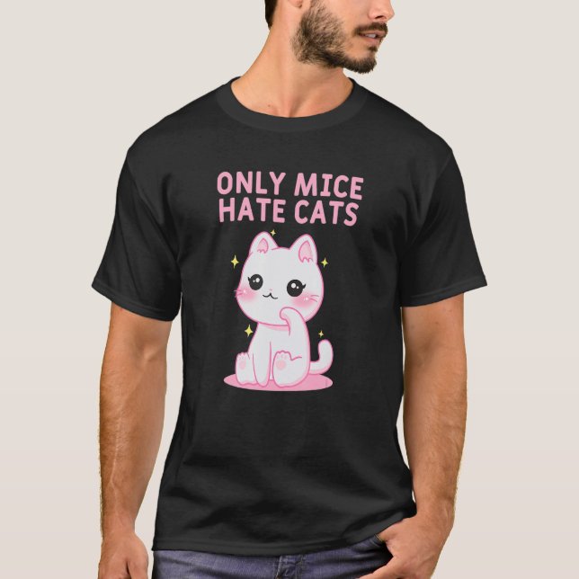 Camiseta Sólo los ratones odian a los gatos diciendo que el (Anverso)