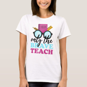 Camiseta Solo los valientes enseñan